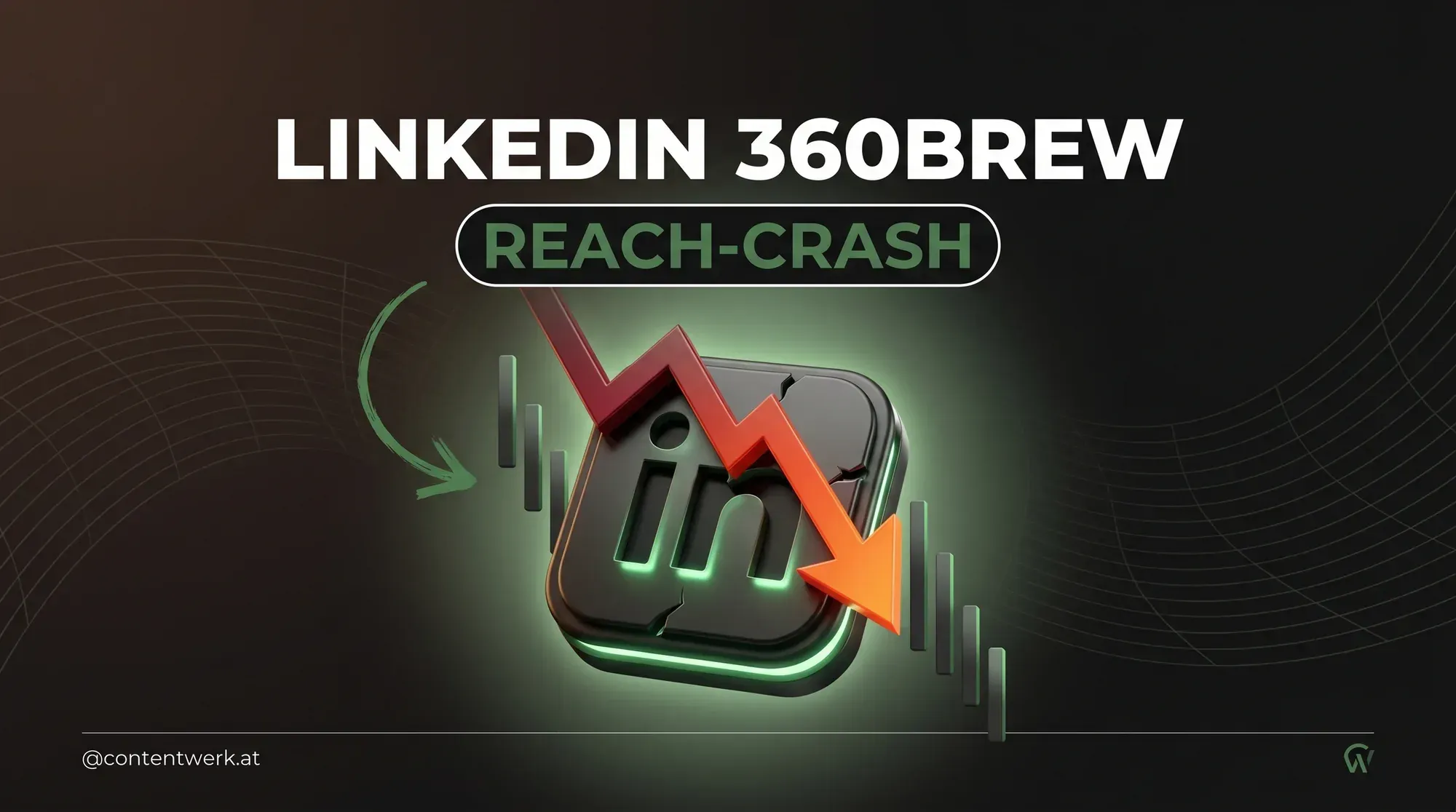 LinkedIn 360Brew Algorithmus Reach Crash 2026 für Selbstständige Personal Profile Strategie ContentWerk