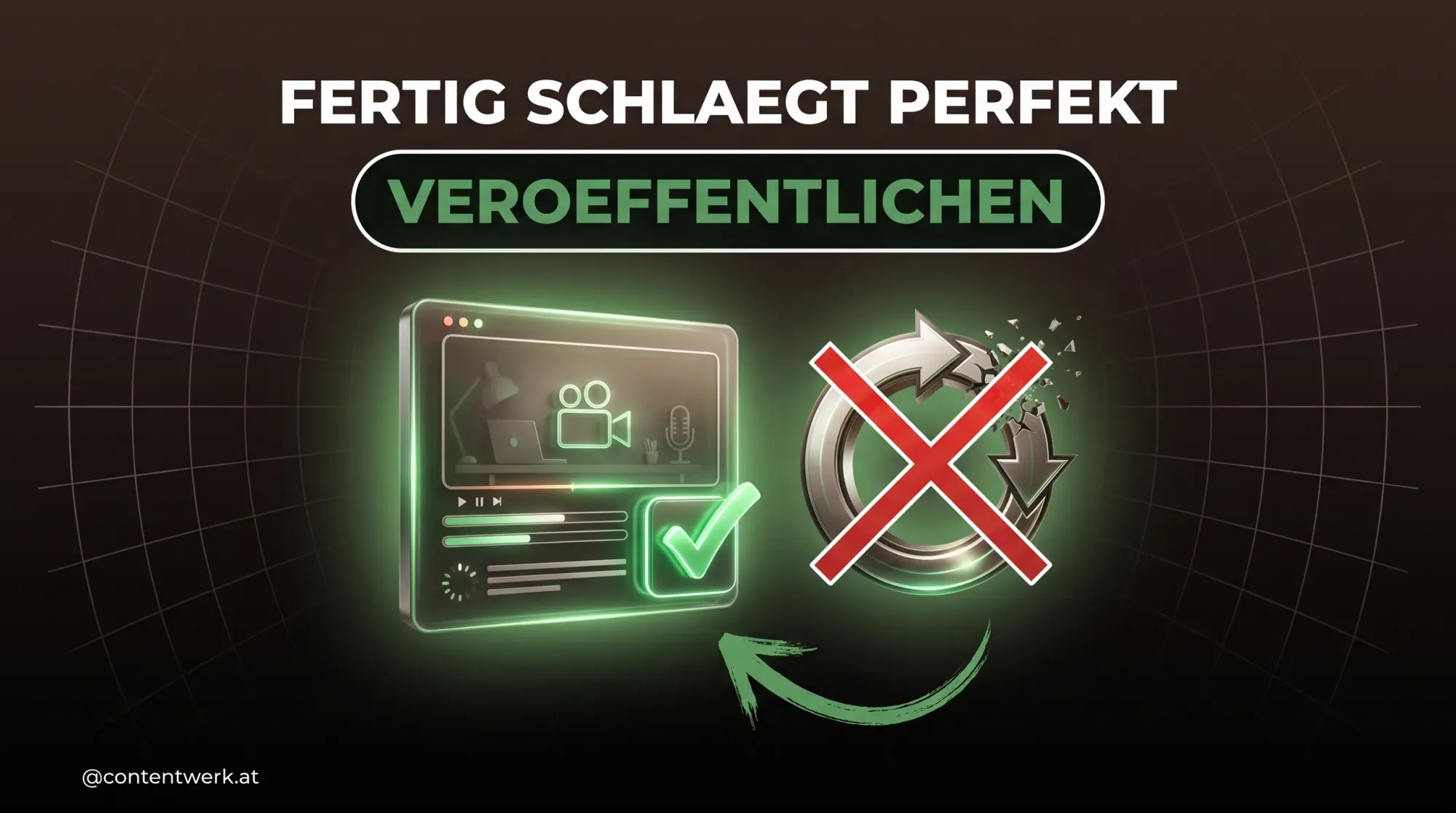 Cover fertig statt perfekt Content mit gruenem Publish-Haken und durchgestrichenem Polier-Kreis