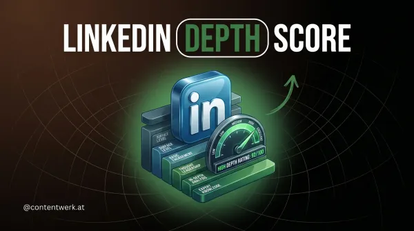 LinkedIn Depth Score 2026 wie Content jetzt bewertet wird