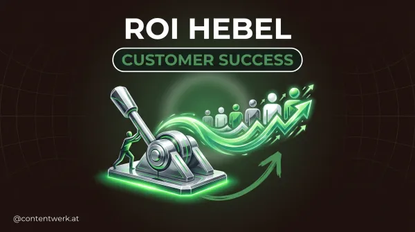 Customer Success als AI-ROI-Hebel für Selbstständige Retention und Upsell statt Content-Marketing.