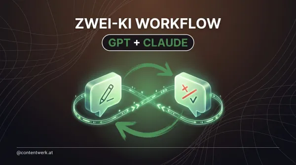 Zwei-KI-Workflow Cover für ContentWerk-Artikel: GPT entwirft und Claude prüft als Editor