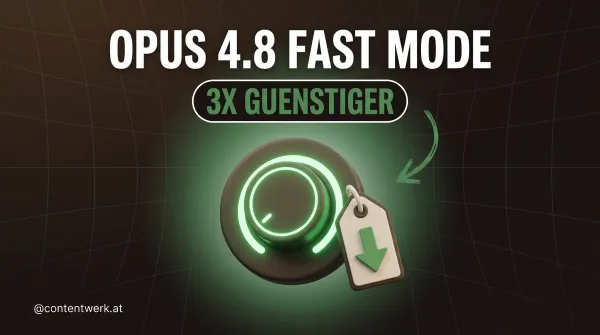 Claude Opus 4.8 Effort-Regler und 3x günstigerer Fast Mode für selbstständige Content-Produzenten.