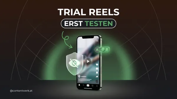 Smartphone mit Reel und verstecktem Test-Symbol, Titel Trial Reels erst testen in ContentWerk-Gruen.