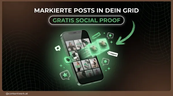 Smartphone mit Instagram-Grid, markierte Posts wandern als gratis Social Proof ins Profil-Grid